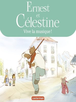 cover image of Ernest et Célestine--Vive la musique !